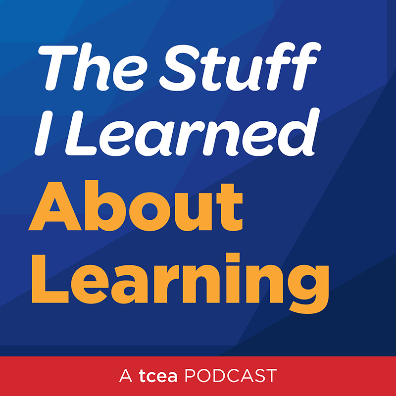 TCEA The Suff I Learned About Learning TCEA The Suff I Learned About Learning